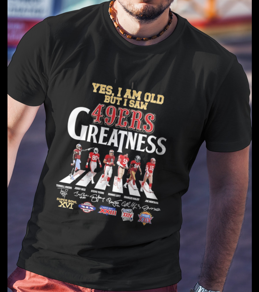 Yes I Am Old But I Saw 49ers Greatness Abbey Road NFL Championships XXIII XXIV Super Bowl XXIX T-Shirt