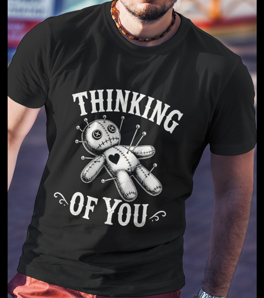 Thinking Of You Voodoo Doll With Heart And Pins T-Shirt