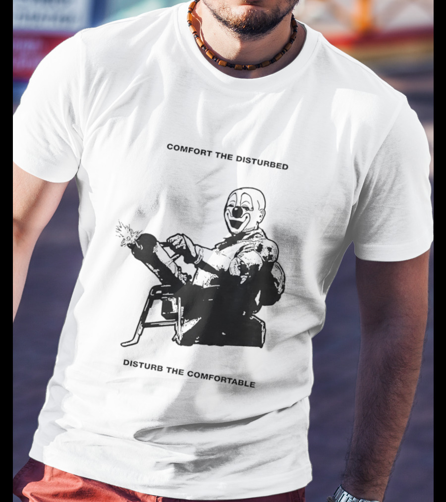 Comfort The Disturbed Disturb The Comfortable Clown With Chaotic Cannon T-Shirt