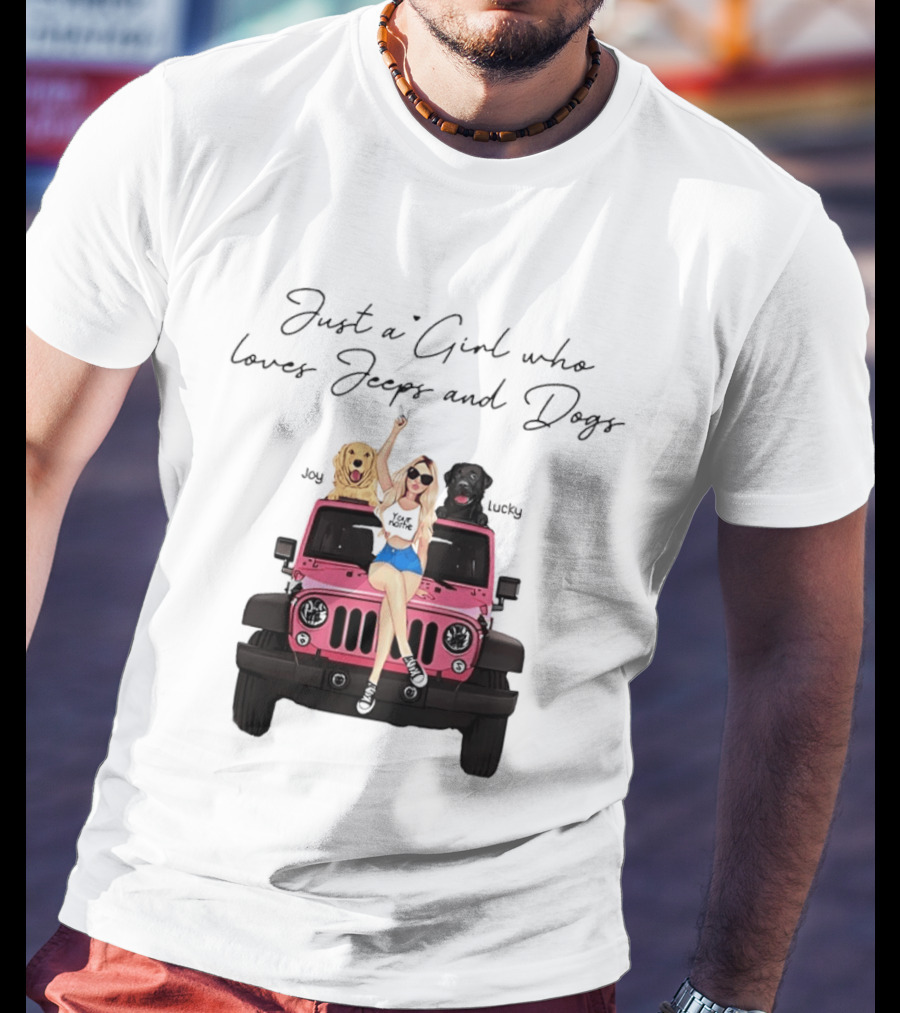 Just A Girl With Joy And Lucky Enjoying Jeeps And Dogs T-Shirt