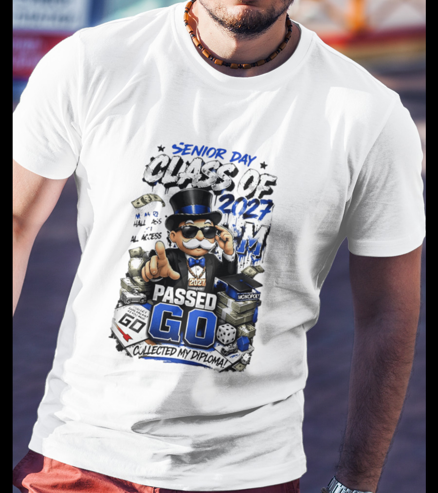 Senior Day Class Of 2027 No More Hall Pass All Access Passed Go Collected My Diploma Monopoly 2027 T-Shirt
