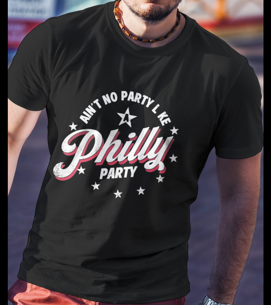 Philly Party Ain't No Party Like A Philadelphia Stars Celebration T-Shirt