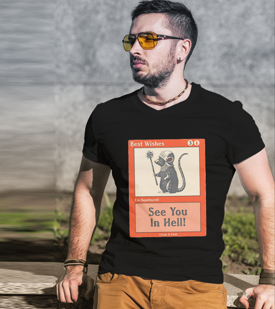Best Wishes See You In Hell Enchantment Cloak And Flail Rat Knight T-Shirt