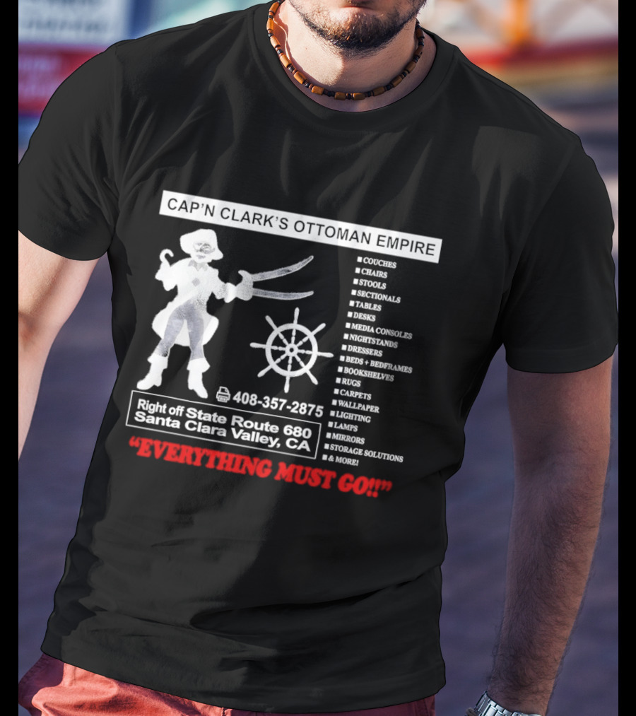 Cap'n Clark's Ottoman Empire Space Horror 2026 Santa Clara Valley Everything Must Go T-Shirt