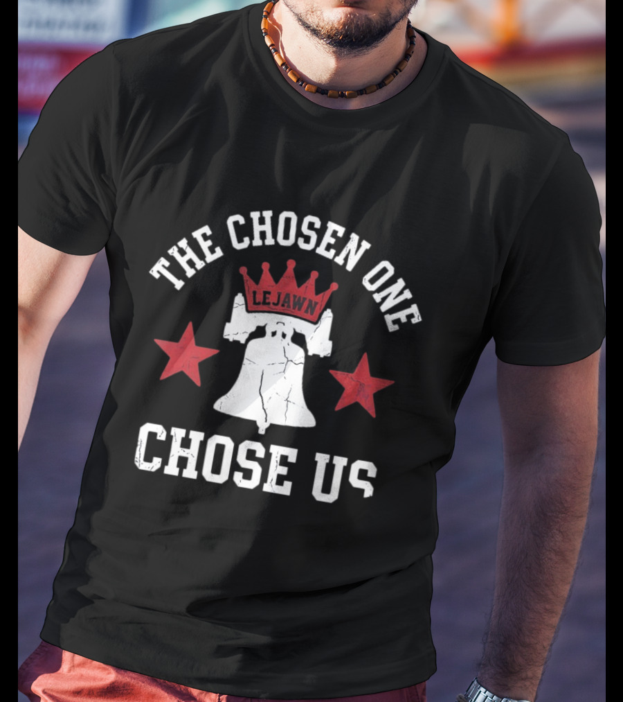 The Chosen One Lejawn Liberty Bell Red Stars Chose Us T-Shirt