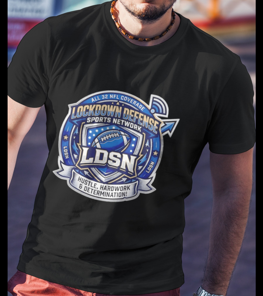 All 32 NFL Coverage Lockdown Defense Sports Network Hustle Hardwork Determination LDSN T-Shirt