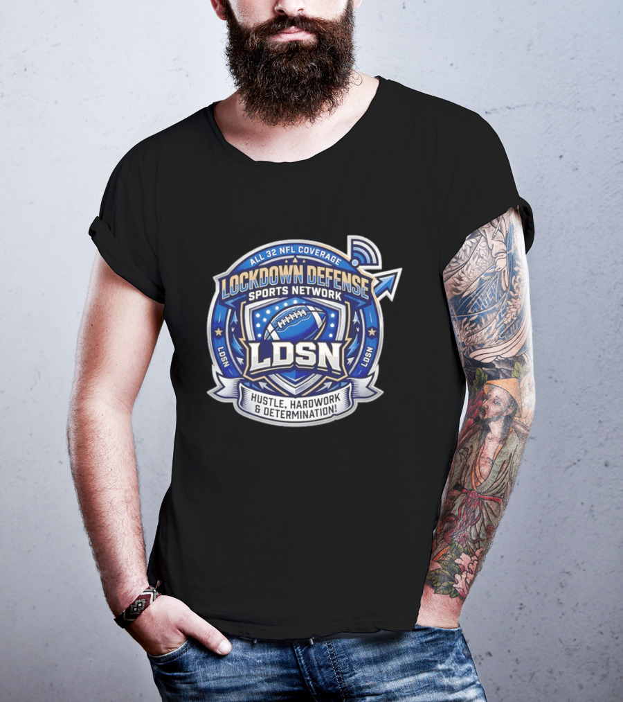 All 32 NFL Coverage Lockdown Defense Sports Network Hustle Hardwork Determination LDSN T-Shirt