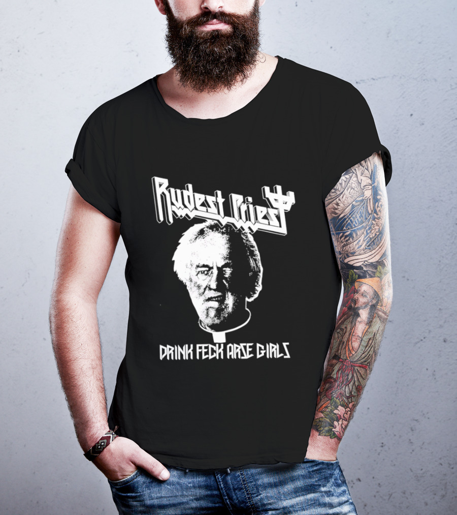 Rudest Priest Drink Feck Arse Girls Father Jack Hackett T-Shirt