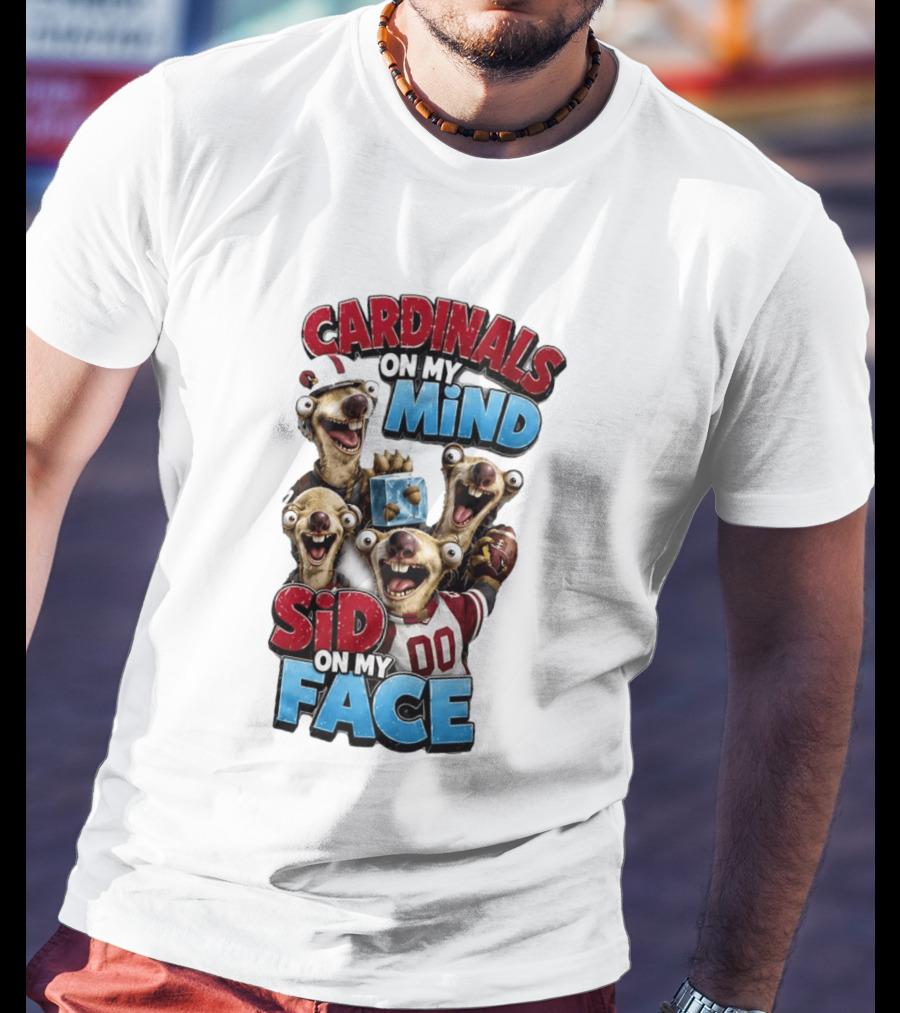 Cardinals On My Mind Sid On My Face Ice Age Sloth Football Fan Humor T-Shirt