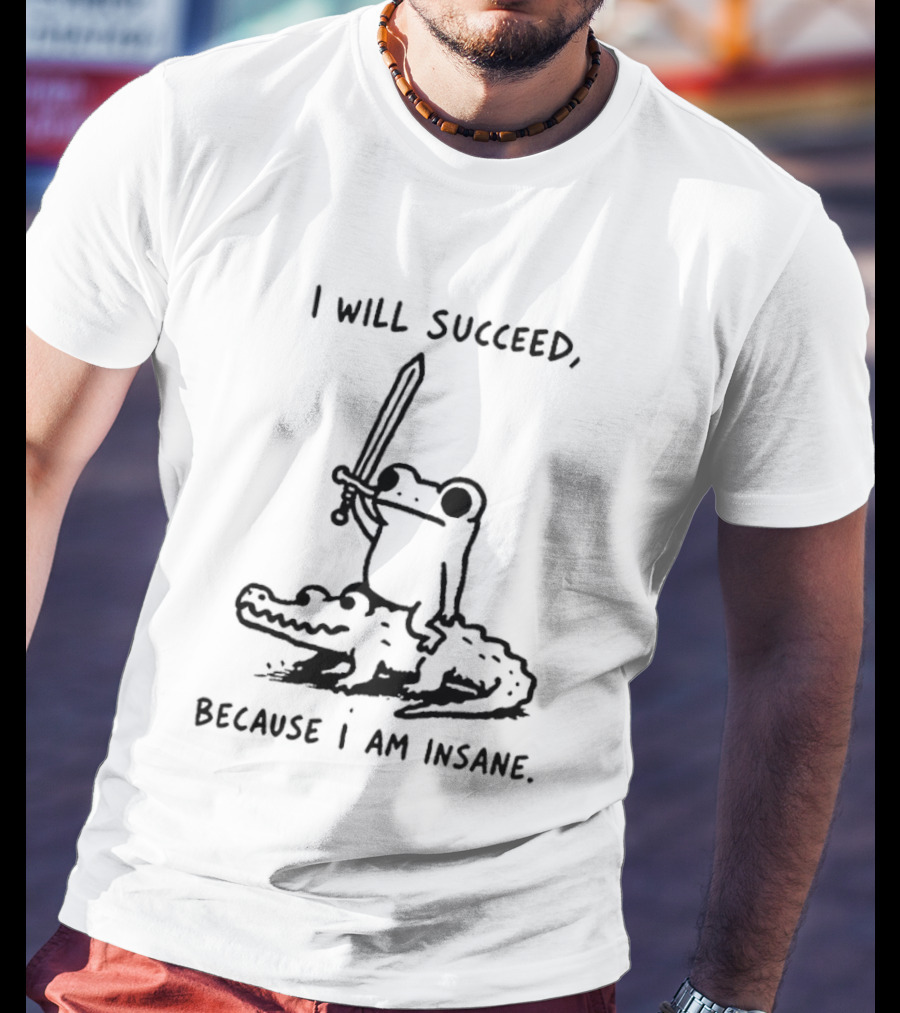 Frog Riding Alligator I Will Succeed Because I Am Insane Sword Wielding Adventure T-Shirt