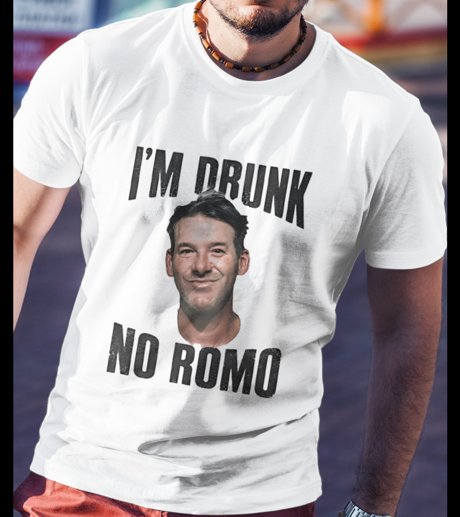 I'm Drunk No Romo Tony Romo Football Humor T-Shirt
