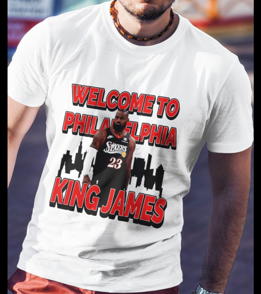 Philadelphia 76ers Welcome King James To Philadelphia Skyline T-Shirt