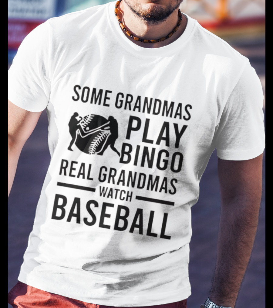 Some Grandmas Play Bingo Real Grandmas Baseball T-Shirt