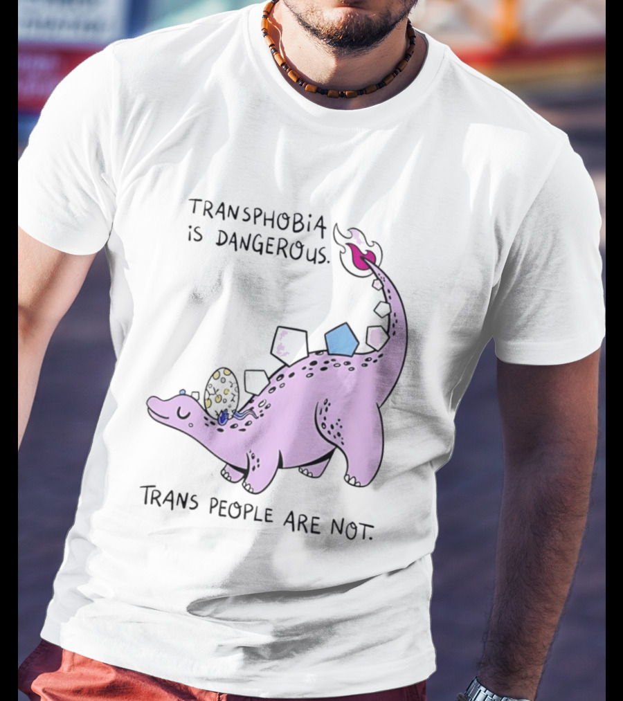 Transphobia Is Dangerous Dinosaur With Trans People Are Not T-Shirt