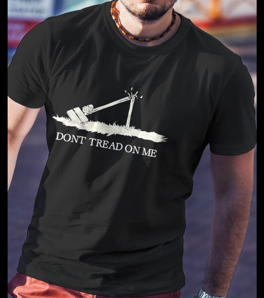 Dont Tread On Me Saw Cutting Cable Line T-Shirt