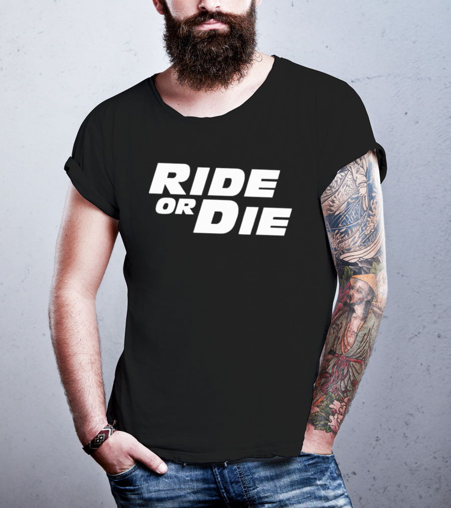 Ride Or Die T-Shirt