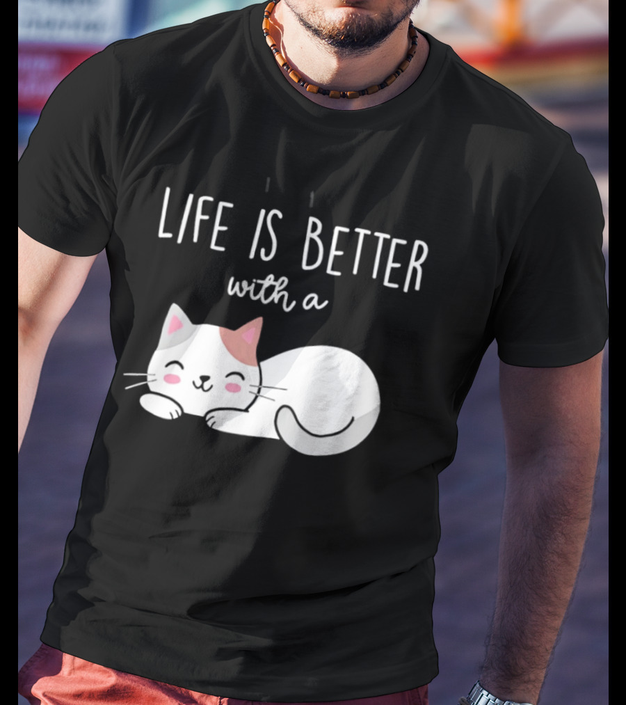 Life Is Better With A Cat Cute Sleeping Kitty T-Shirt