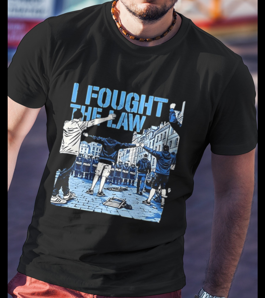 I Fought The Law Protest Riot Police Resistance Clash T-Shirt