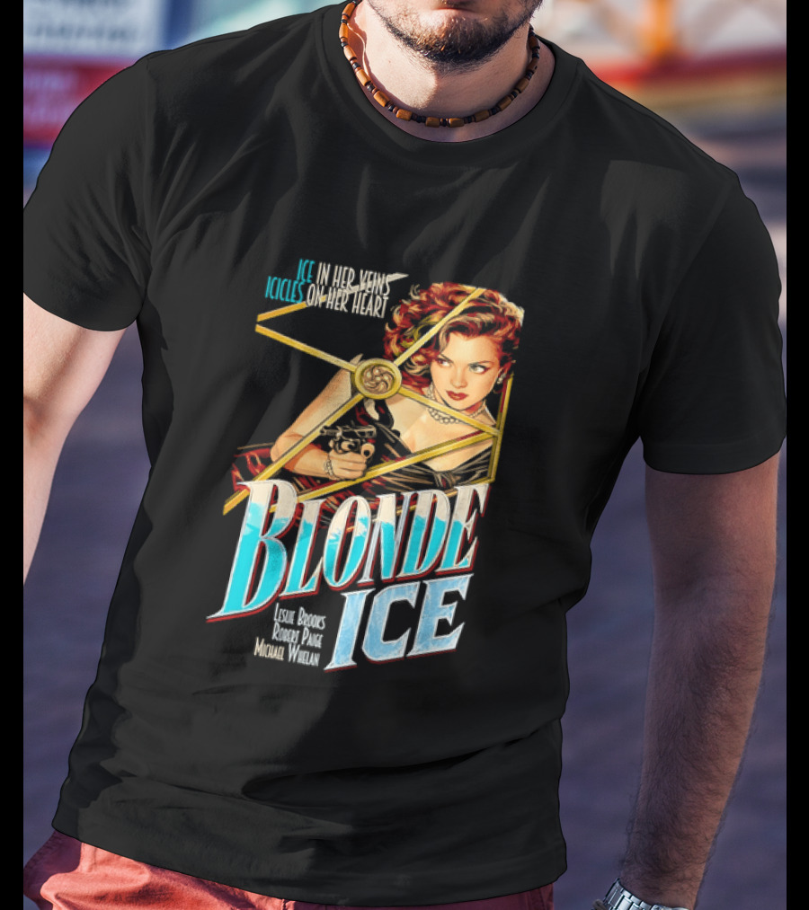 Ice In Her Veins Icicles On Her Heart Blonde Ice Leslie Brooks Robert Paige Michael Whelan T-Shirt