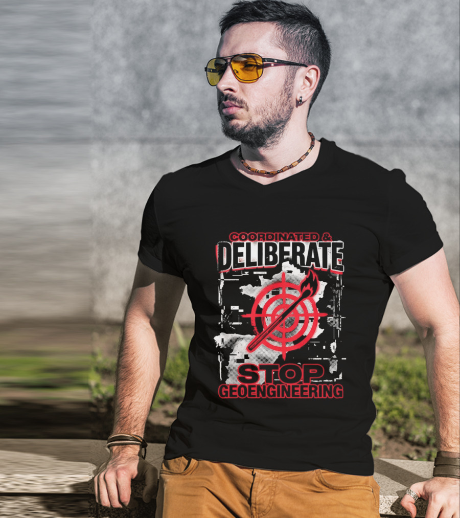 Coordinated Deliberate Stop Geoengineering Arson Protest T-Shirt