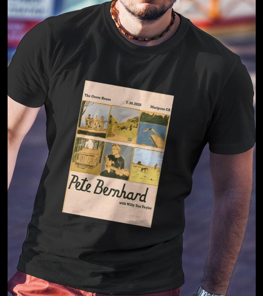 Pete Bernhard With Willy Tea Taylor Live At The Grove House Mariposa CA July 30 2026 T-Shirt