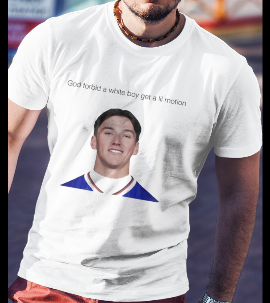 Cole Bishop God Forbid A White Boy Get A Lil Motion T-Shirt