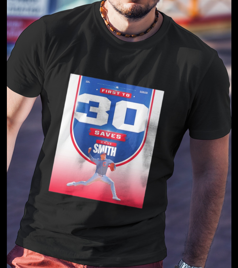 Cade Smith Cleveland Guardians First To 30 Saves Baseball T-Shirt