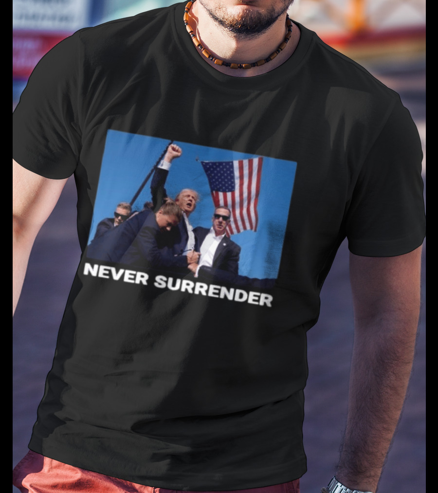 Never Surrender American Flag Political T-Shirt