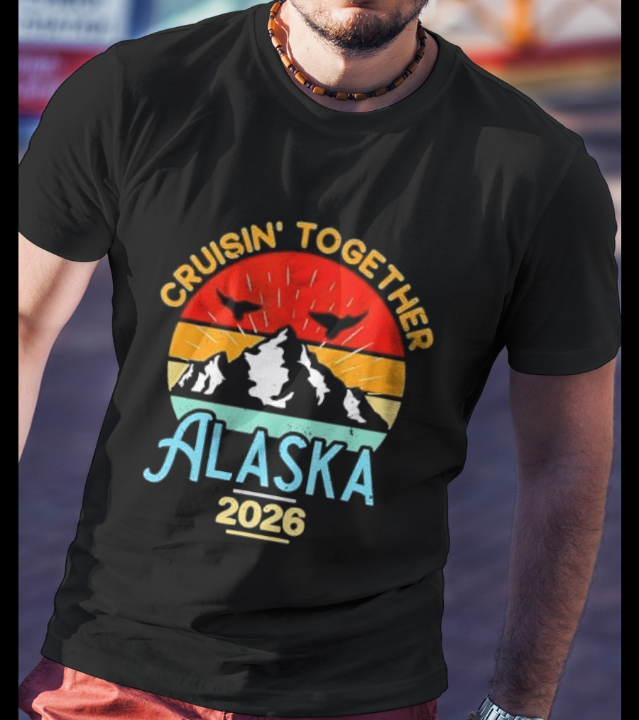 Cruisin Together Alaska 2026 Mountain Adventure T-Shirt