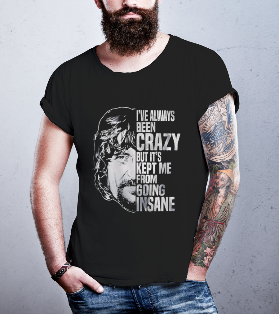 I've Always Been Crazy But It's Kept Me From Going Insane Waylon Jennings T-Shirt