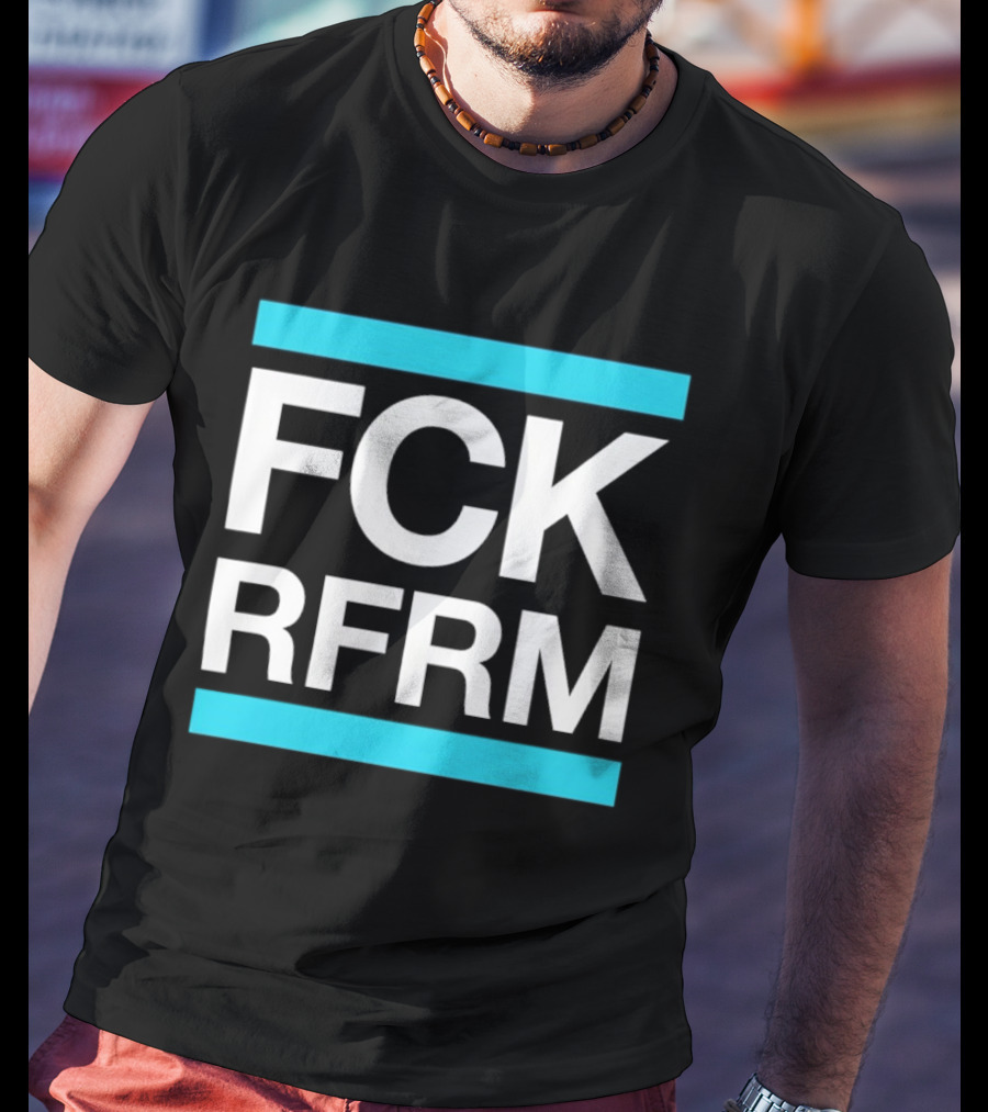 Fck Rfrm Protest White On Black T-Shirt