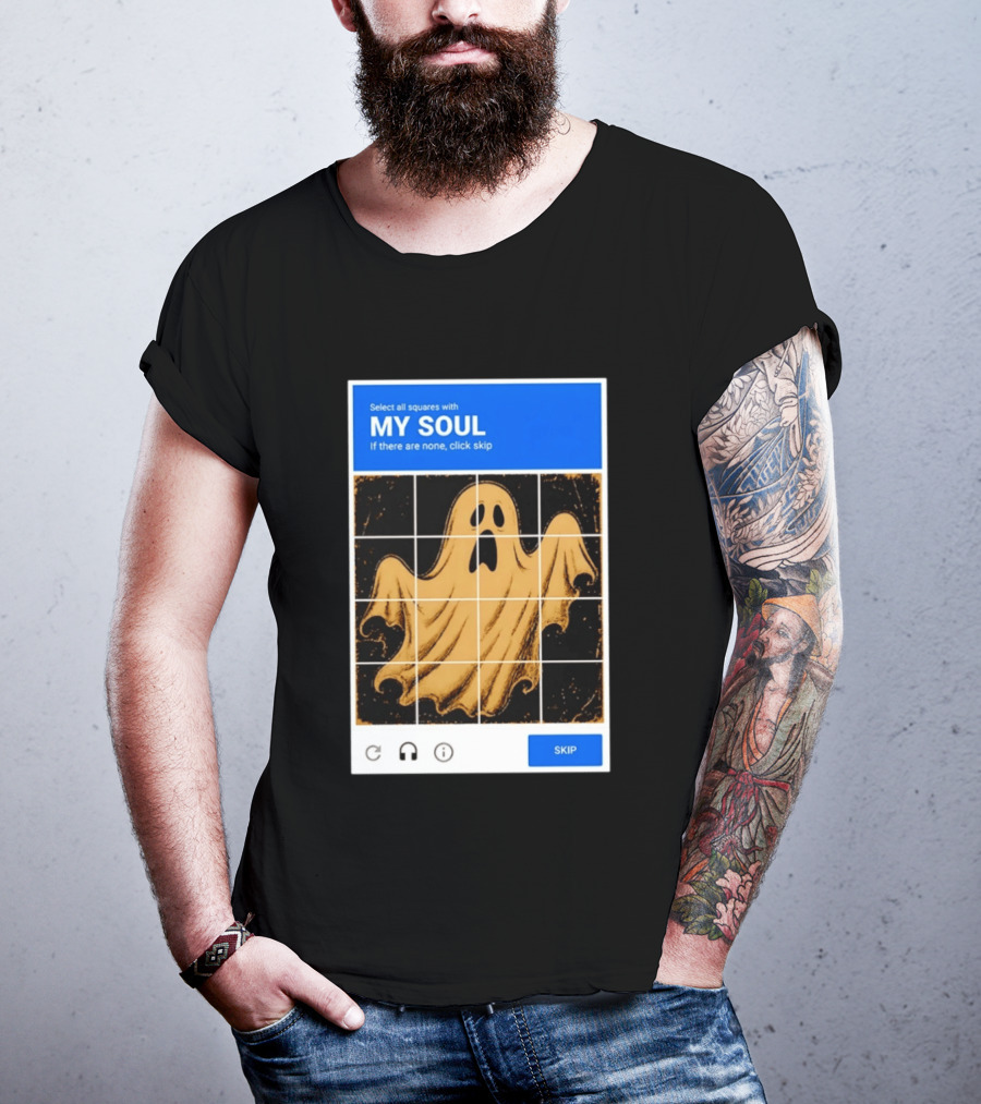 My Soul Ghost Captcha Meme Select All Squares Internet Humor T-Shirt