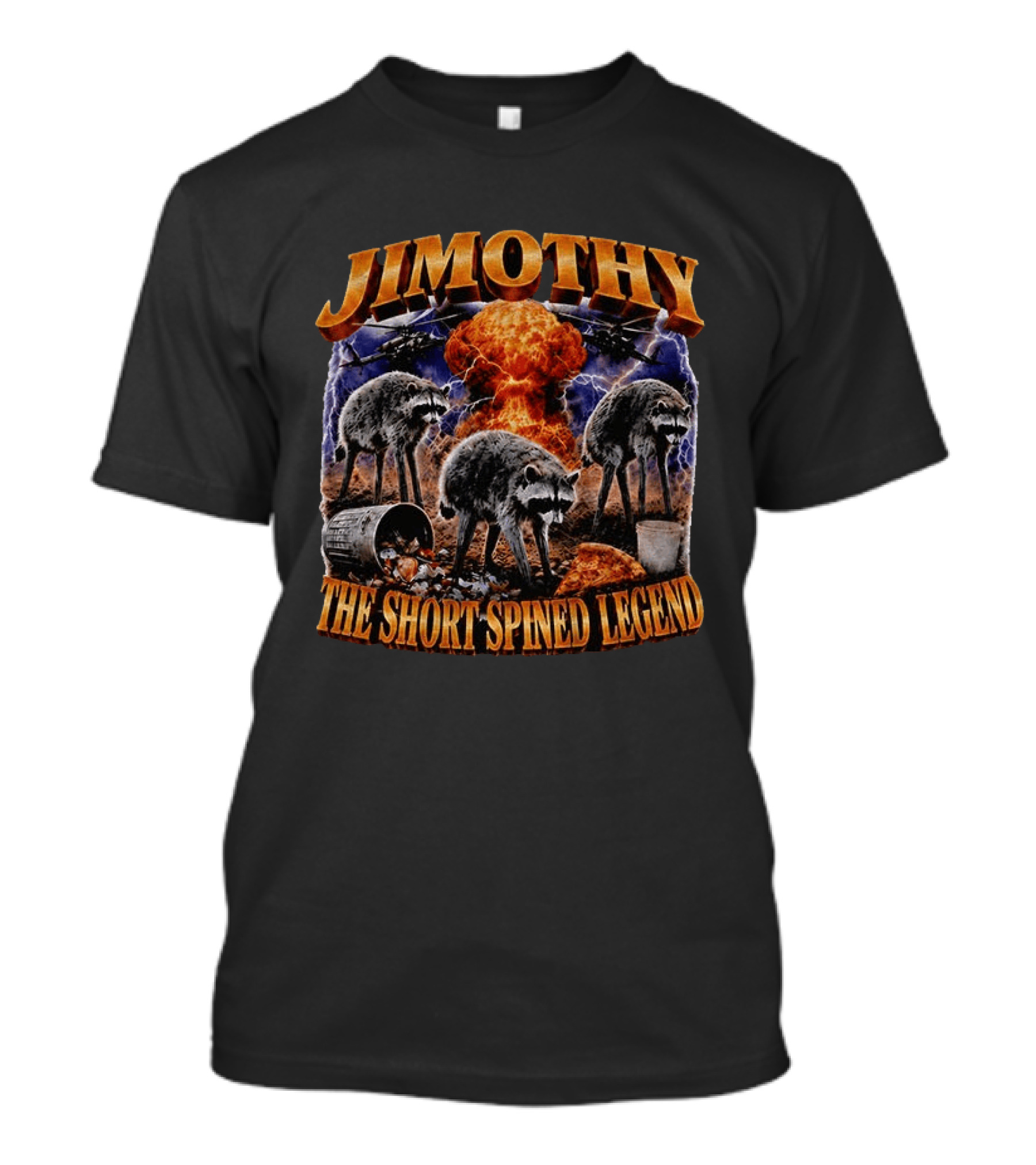 Jimothy Raccoon The Short Spined Legend Explosion With Helicopters And Trash Can T-Shirt