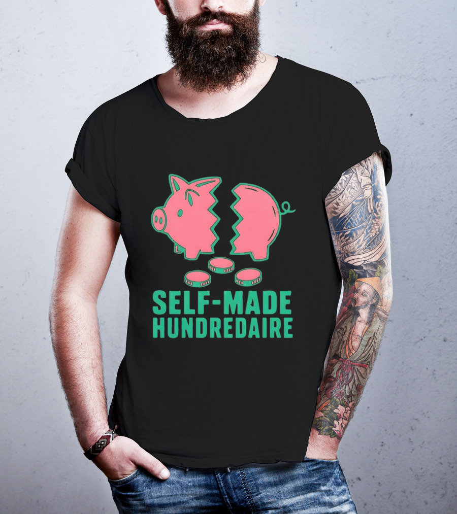 Self Made Hundredaire Piggy Bank Savings Motivation T-Shirt