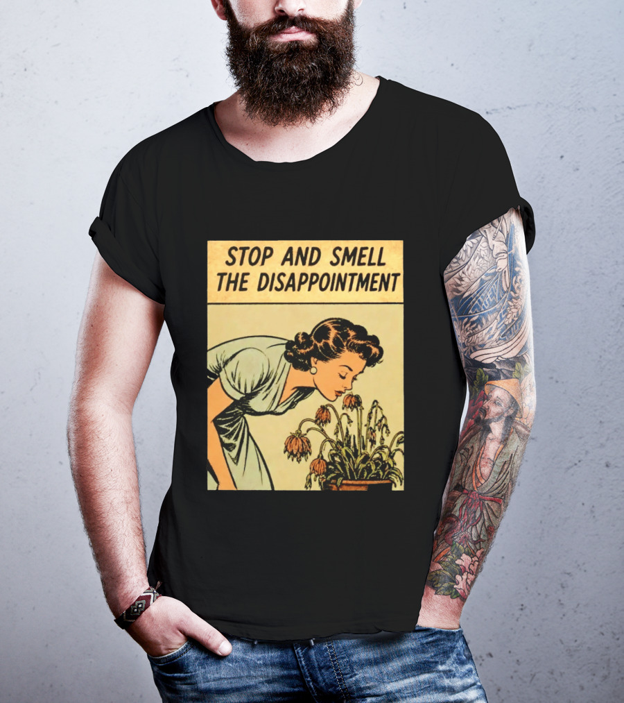 Stop And Smell The Disappointment Vintage Comic Humor T-Shirt