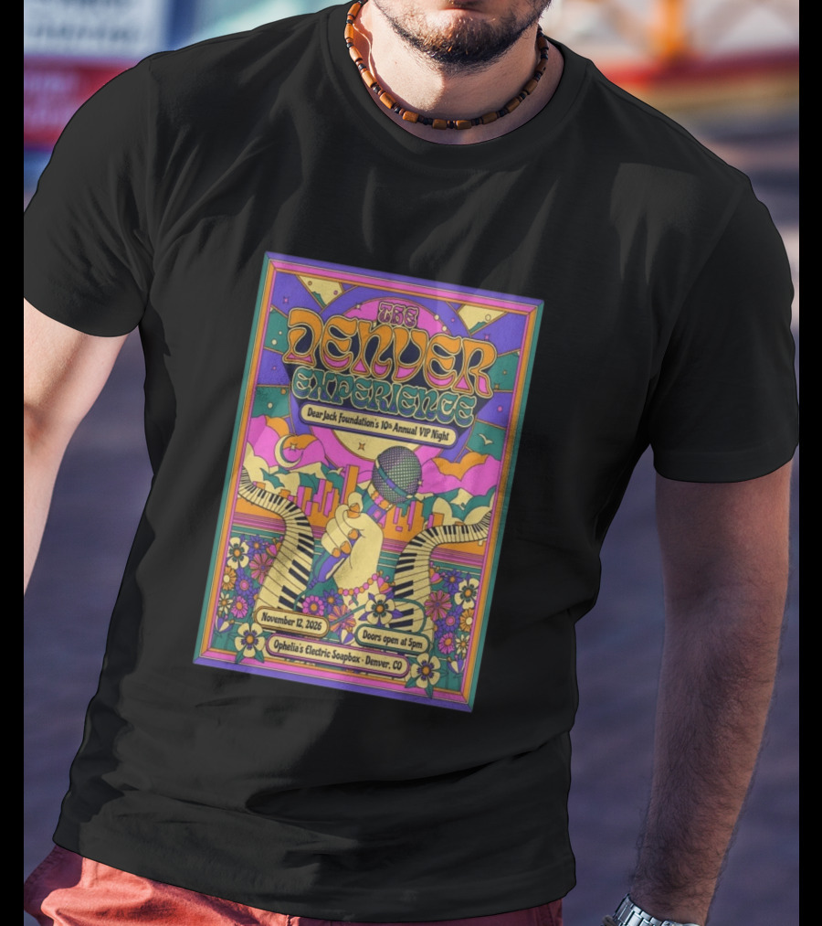 The Denver Experience Dear Jack Foundation's 10th Annual VIP Night November 12 2026 Ophelia's Electric Soapbox Denver CO Psychedelic Art Fest T-Shirt