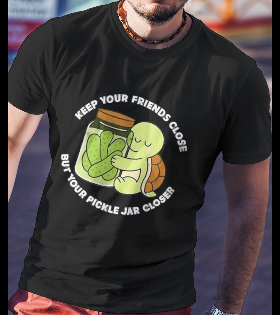 Turtle Hugging Pickles Keep Your Friends Close Jar Closer T-Shirt