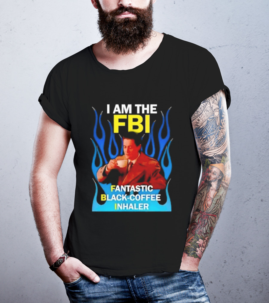 I Am The FBI Fantastic Black Coffee Inhaler Special Agent Dale Cooper T-Shirt