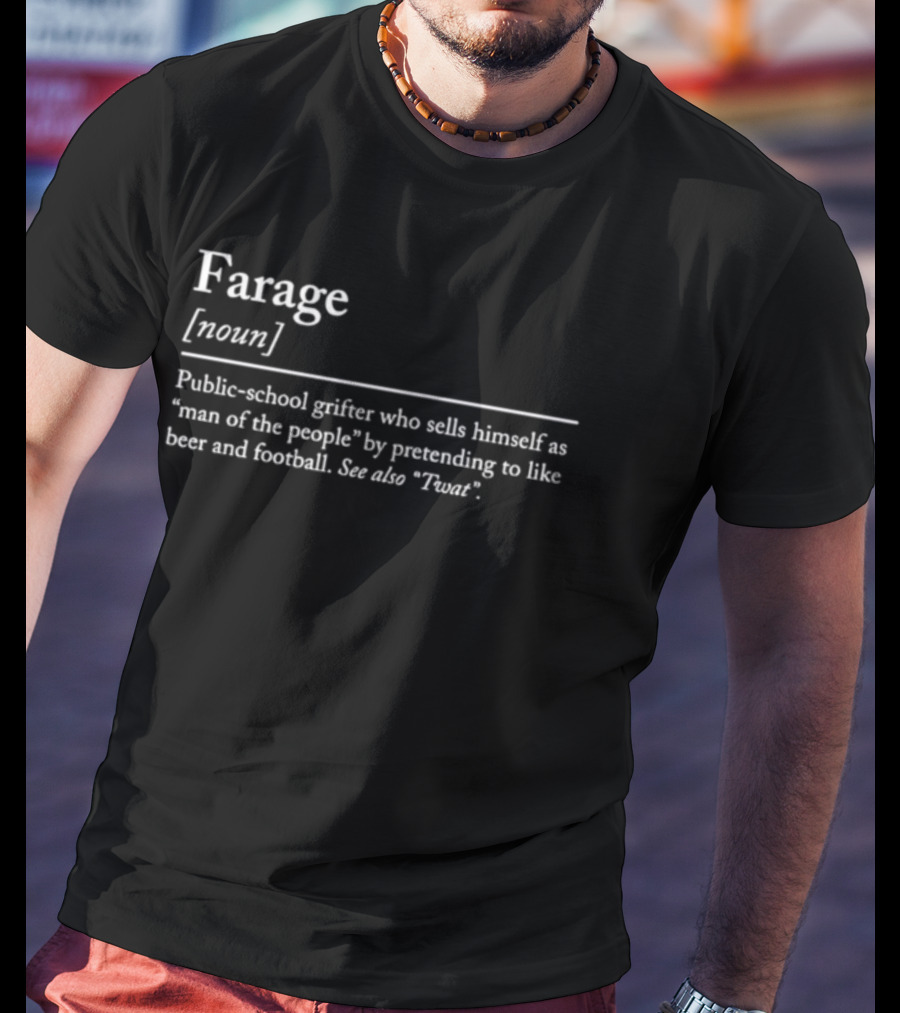 Farage Public School Grifter Man Of People Pretending Beer Football T-Shirt