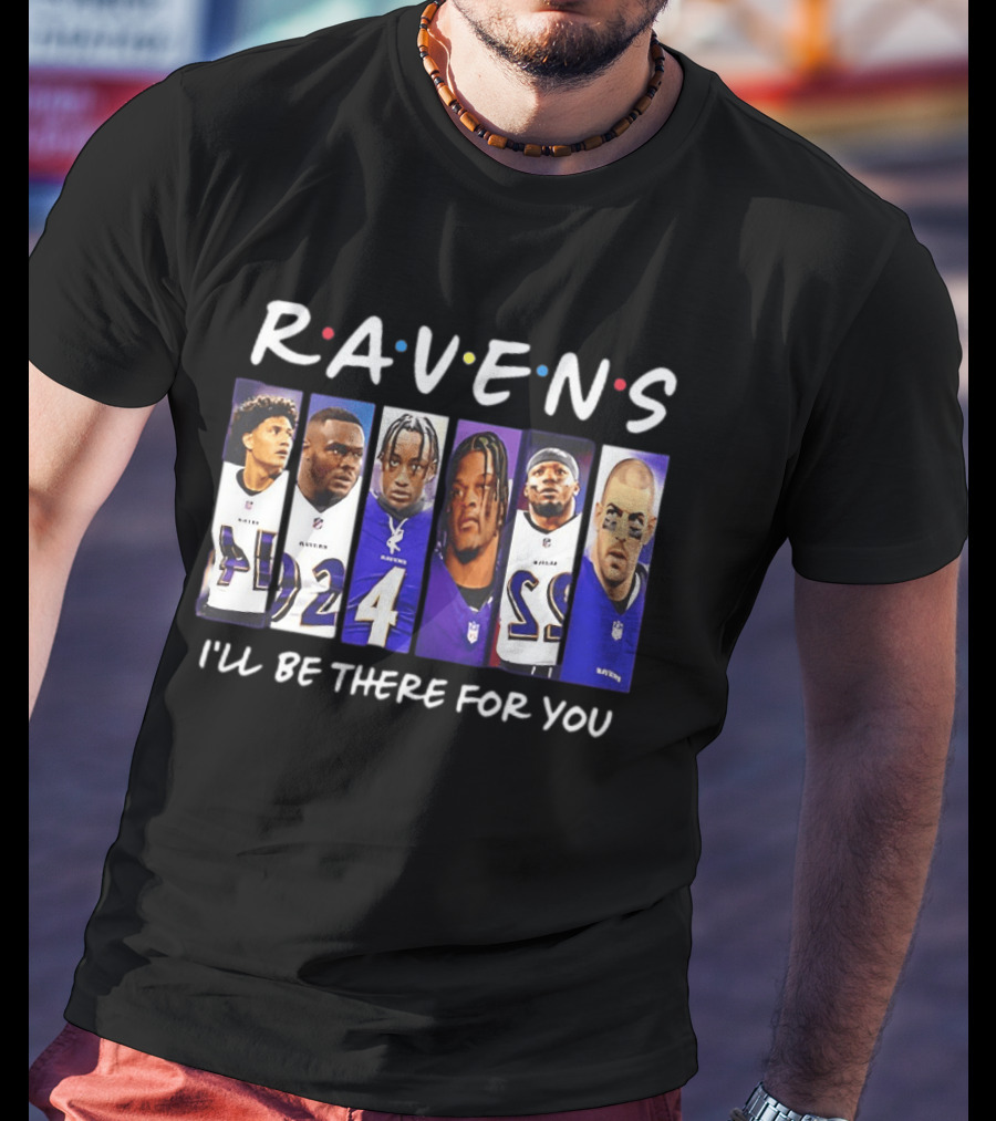 Ravens I'll Be There For You Baltimore Football Collage T-Shirt