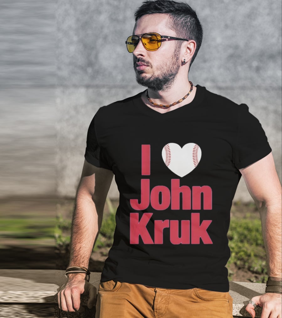 I Love John Kruk Baseball Philadelphia Phillies T-Shirt