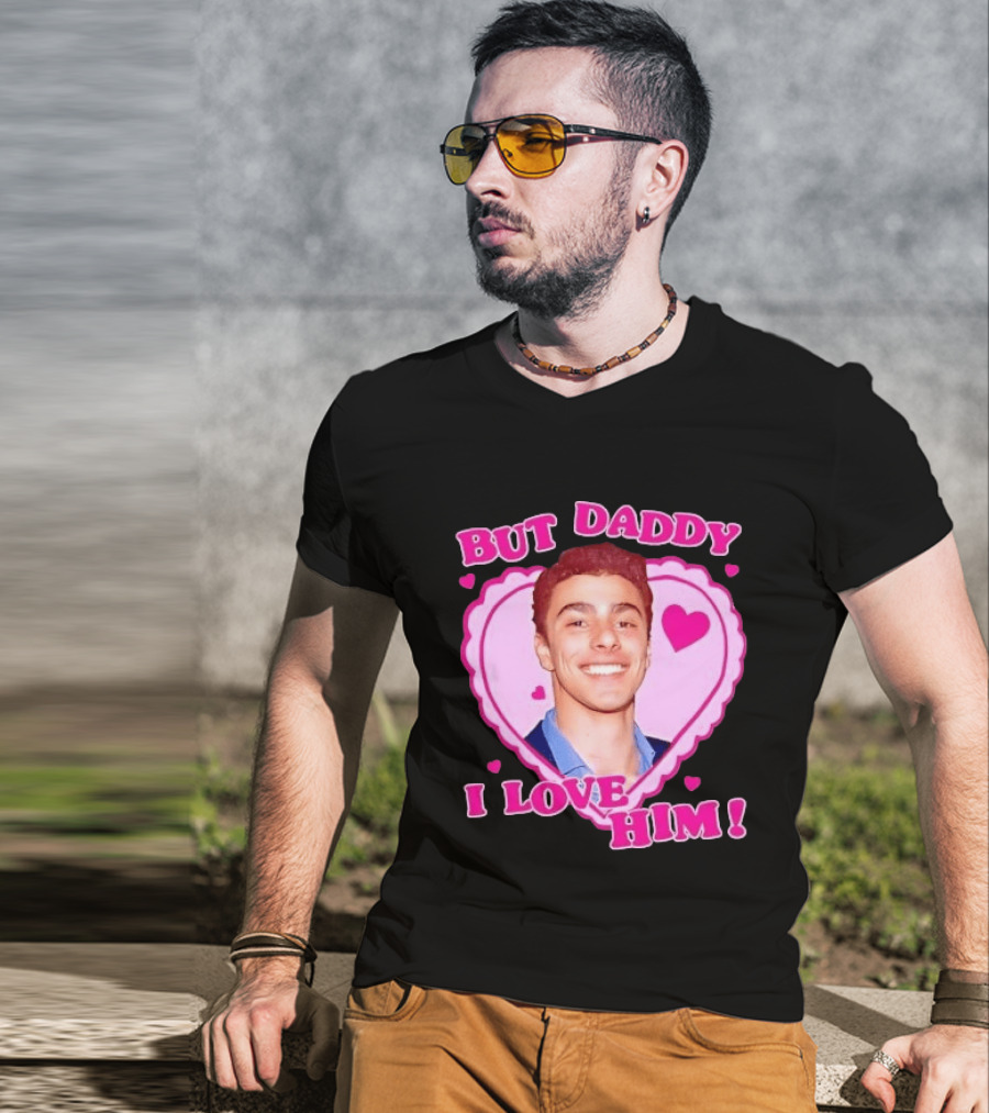 But Daddy I Love Him Heart Frame Pink Text And Hearts T-Shirt
