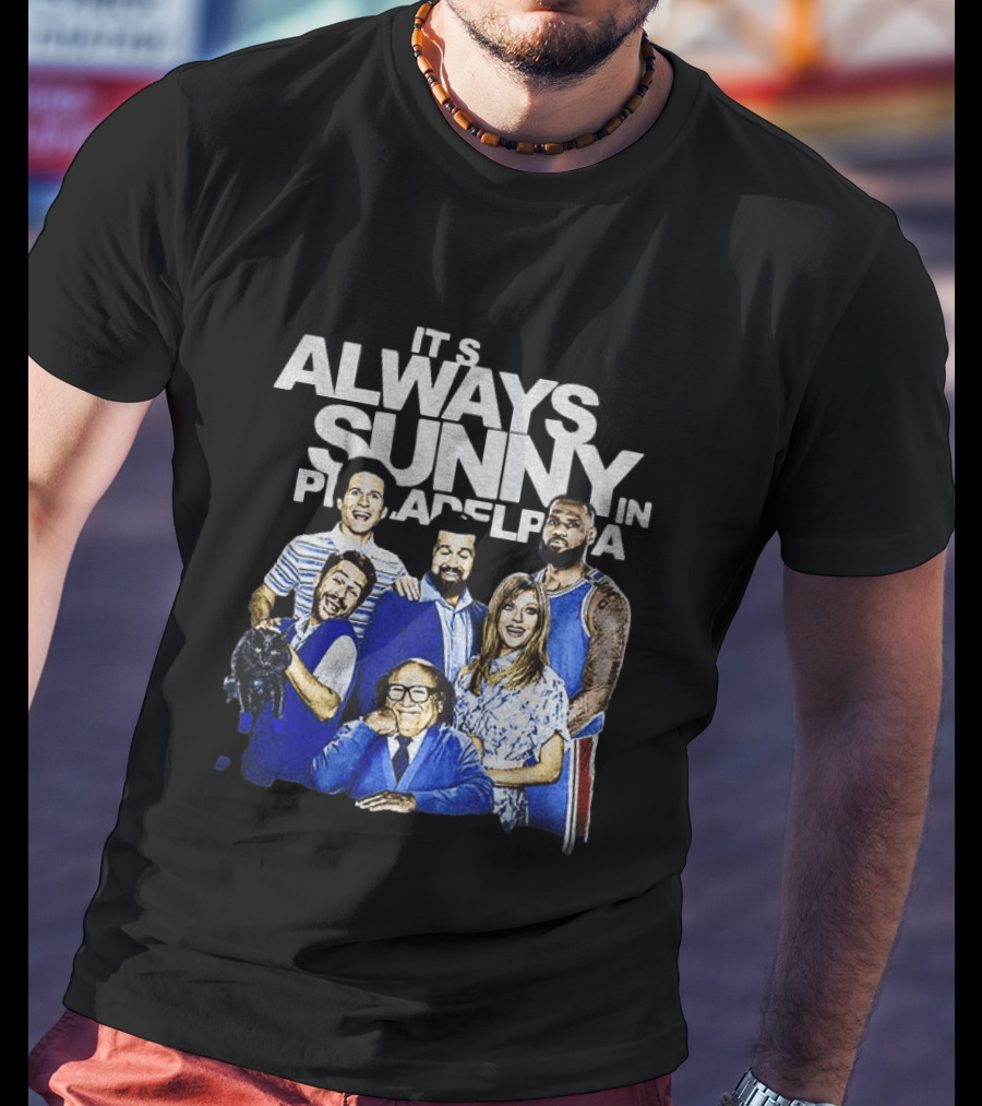 It's Always Sunny In Philadelphia LeBron James Philadelphia 76ers NBA Basketball 2026 T-Shirt