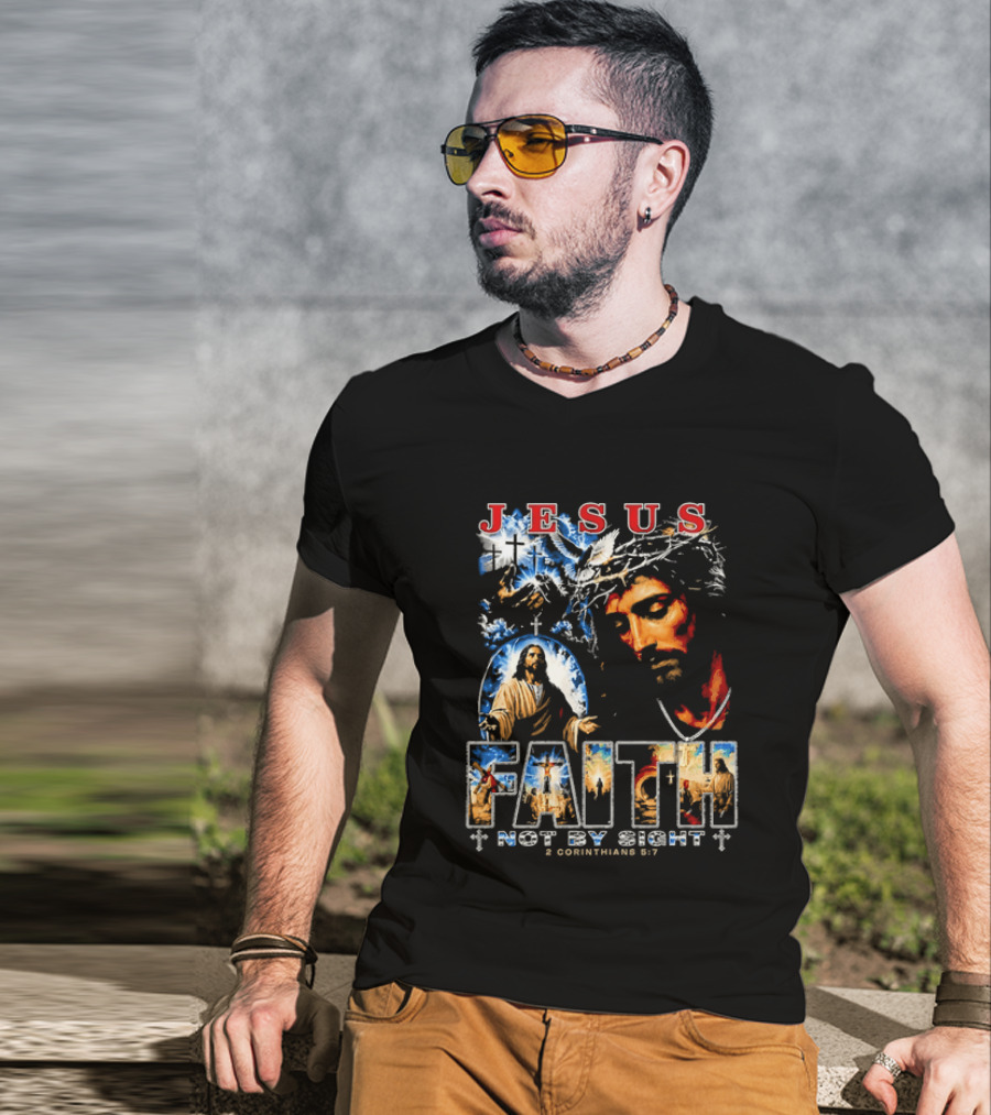 Jesus Faith Not By Sight 2 Corinthians 5 7 Religious Men's Christian T-Shirt