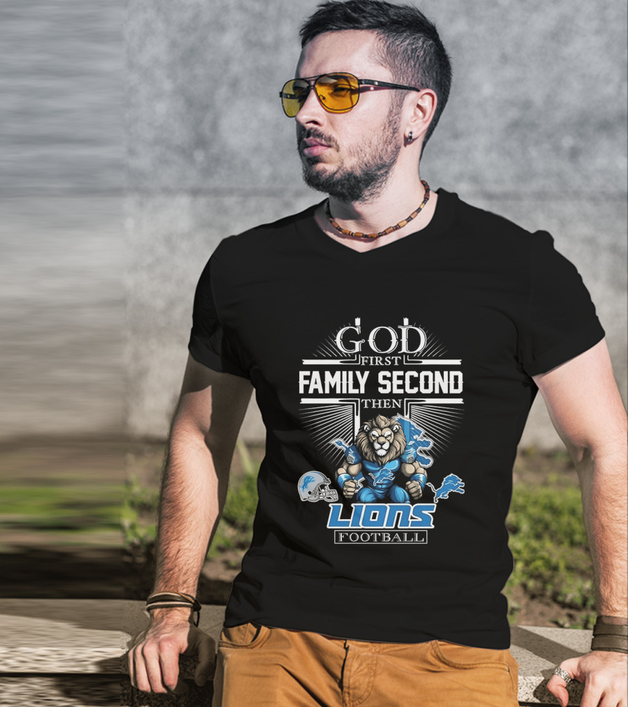 God First Family Second Then Detroit Lions Football T-Shirt