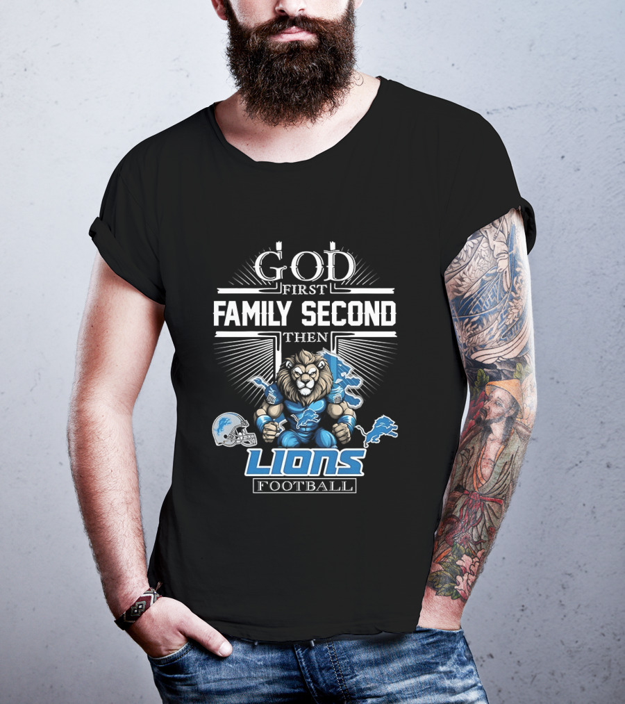 God First Family Second Then Detroit Lions Football T-Shirt