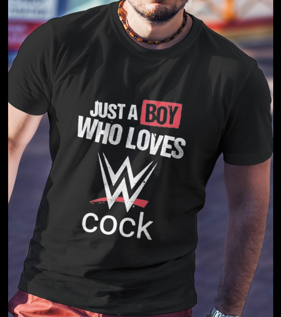 Just A Boy Who Loves WWE Cock T-Shirt