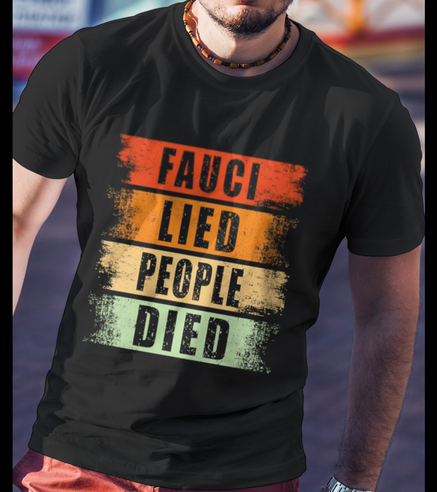 Fauci Lied People Died Vintage Distressed T-Shirt