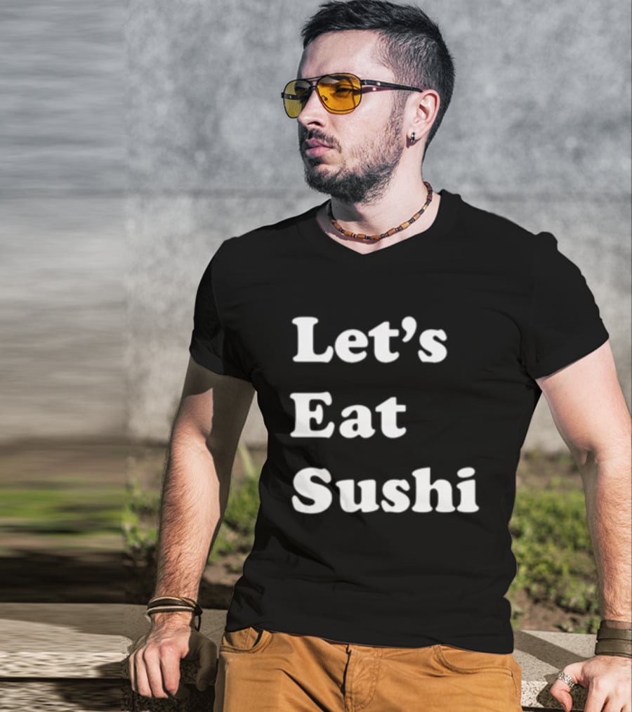 Let's Eat Sushi T-Shirt
