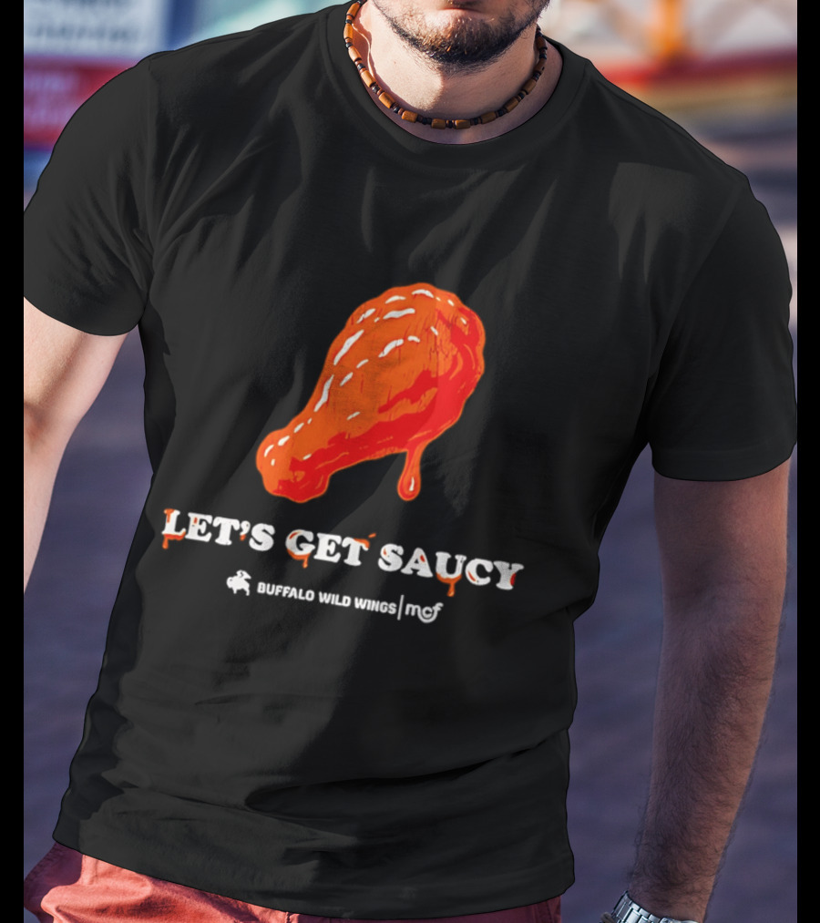 Let's Get Saucy Buffalo Wild Wings NFL Chicken Wing T-Shirt